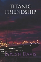 Titanic Friendship B08WP5GX4W Book Cover