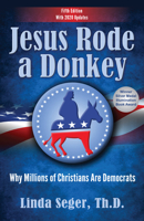 Jesus Rode a Donkey: Why Republicans Don't Have the Corner on Christ 1593376197 Book Cover
