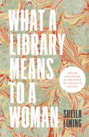 What a Library Means to a Woman: Edith Wharton and the Will to Collect Books 1517907039 Book Cover