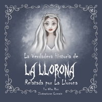 La verdadera historia de la Llorona Relatada por la Llorona 1077473400 Book Cover