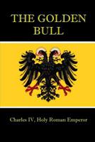 The Golden Bull: 1356 Ad 1249723124 Book Cover