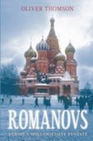 Romanovs: Europe's Most Obsessive Dynasty 0752444212 Book Cover