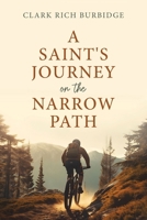 A Saint's Journey on the Narrow Path 1462149243 Book Cover