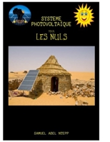 Systèmes photovoltaïques pour les nuls: De zéro à héro du solaire photovoltaïque B0B13W1B8Q Book Cover