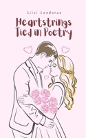 Heartstrings Tied in Poetry 9916397961 Book Cover