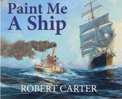 Paint Me A Ship 1925078914 Book Cover