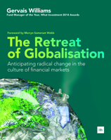 The Retreat of Globalisation: Anticipating Radical Change in the Culture of Financial Markets 0857195751 Book Cover