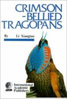 Crimson-Bellied Tragopan: International Academic Publishers 7800031551 Book Cover