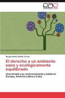 El Derecho a Un Ambiente Sano y Ecologicamente Equilibrado 365903083X Book Cover