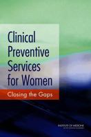 Clinical Preventive Services for Women: Closing the Gaps 0309215382 Book Cover