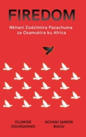 Firedom: Nkhani Zodziimira Pazachuma za Osamukira ku Africa B0CQ9JTWKK Book Cover