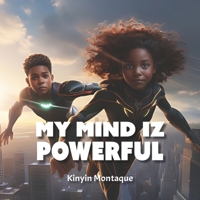 My Mind Iz Powerful B0GKYDWS6Y Book Cover