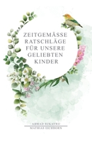 Zeitgemäße Ratschläge für unsere geliebten Kinder (German Edition) 3982338387 Book Cover