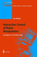 Interaction Control of Robot Manipulators: Six degrees-of-freedom tasks 3642055192 Book Cover