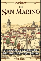 Legends of the Ancient Republic: Folklore Stories of San Marino B0GFYYD3HT Book Cover
