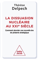 La Dissuasion nucléaire au XXIe siècle: Comment aborder une nouvelle ère de piraterie stratégique 2738130119 Book Cover