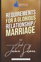 Requirements For a Glorious Relationship and Marriage B08P3JTW66 Book Cover