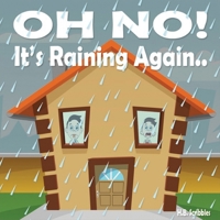 Oh No! It's Raining Again... 1989600182 Book Cover