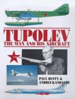 Tupolev the Man and His Aircraft 185310728X Book Cover