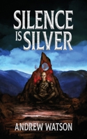 Silence is Silver (The Shadowbinders Trilogy) 1739340035 Book Cover