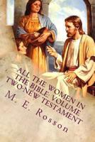 All the Women in the Bible: Volume Two-New Testament 1466344652 Book Cover