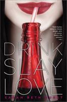 Drink, Slay, Love 1442423749 Book Cover