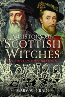 History of Scottish Witches : The Devil's Handmaidens 1036106314 Book Cover