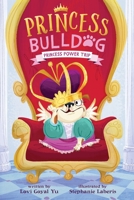 Princess Bulldog #1: Princess Power Trip 0063075792 Book Cover