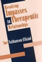 Resolving Impasses in Therapeutic Relationships 089862892X Book Cover