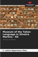 Museum of the Talian Language in Silveira Martins - RS: The brick in evidence 6206094855 Book Cover