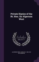 Private Diaries of the Rt. Hon. Sir Algernon West 1356271839 Book Cover