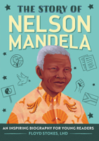 The Story of Nelson Mandela: A Biography Book for New Readers 1648766374 Book Cover