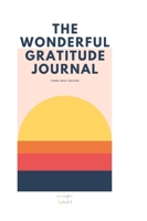 The Wonderful Gratitude Journal - Young Adult Version 1716676444 Book Cover