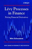 Lvy Processes in Finance: Pricing Financial Derivatives. Wiley Series in Probability and Statistics. 0470851562 Book Cover