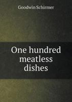 One Hundred Meatless Dishes 5518898339 Book Cover
