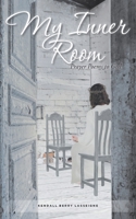 My Inner Room: Prayer Poems to God 1098027477 Book Cover