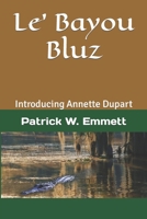 Le' Bayou Bluz: Introducing Annette Dupart B097SQSWHT Book Cover