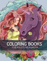 Big Book of Horse Flowers Decorative Adult Coloring Book: Anti Stress Adults Coloring Book to Bring You Back to Calm & Mindfulness 1545153485 Book Cover