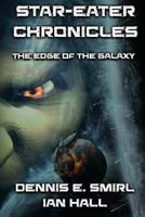 Star-Eater Chronicles: Book 1. the Edge of the Galaxy 1530010934 Book Cover