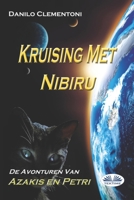 Kruising Met Nibiru: De Avonturen Van Azakis en Petri 8835446724 Book Cover