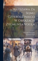 Warszawa Za Sejmu Czteroletniego W Obrazach Zygmunta Vogla 1020994053 Book Cover