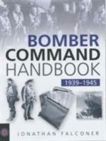 The Bomber Command Handbook 1939-1945 0750918195 Book Cover