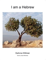 I Am a Hebrew : Reclaiming Our Lost Identity and Heritage 1967152004 Book Cover