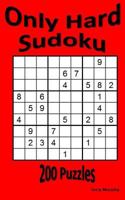 Only Hard Sudoku: 200 Puzzles 153050645X Book Cover