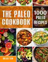 The Paleo Cookbook: 1000 Paleo Recipes 1076293999 Book Cover