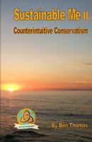 Sustainable Me II: Counterintuitive Conservatism 1492746673 Book Cover