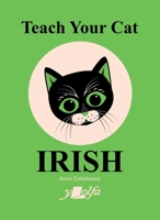Teach Your Cat Irish 1800993404 Book Cover