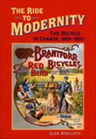 Ride to Modernity: The Bicycle in Canada, 1869-1900 080208205X Book Cover