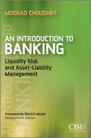 An Introduction to Banking: Liquidity Risk and Asset-Liability Management 0470687258 Book Cover