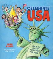 Celebrate the USA: Hands-on History Activities for Kids 1586858467 Book Cover